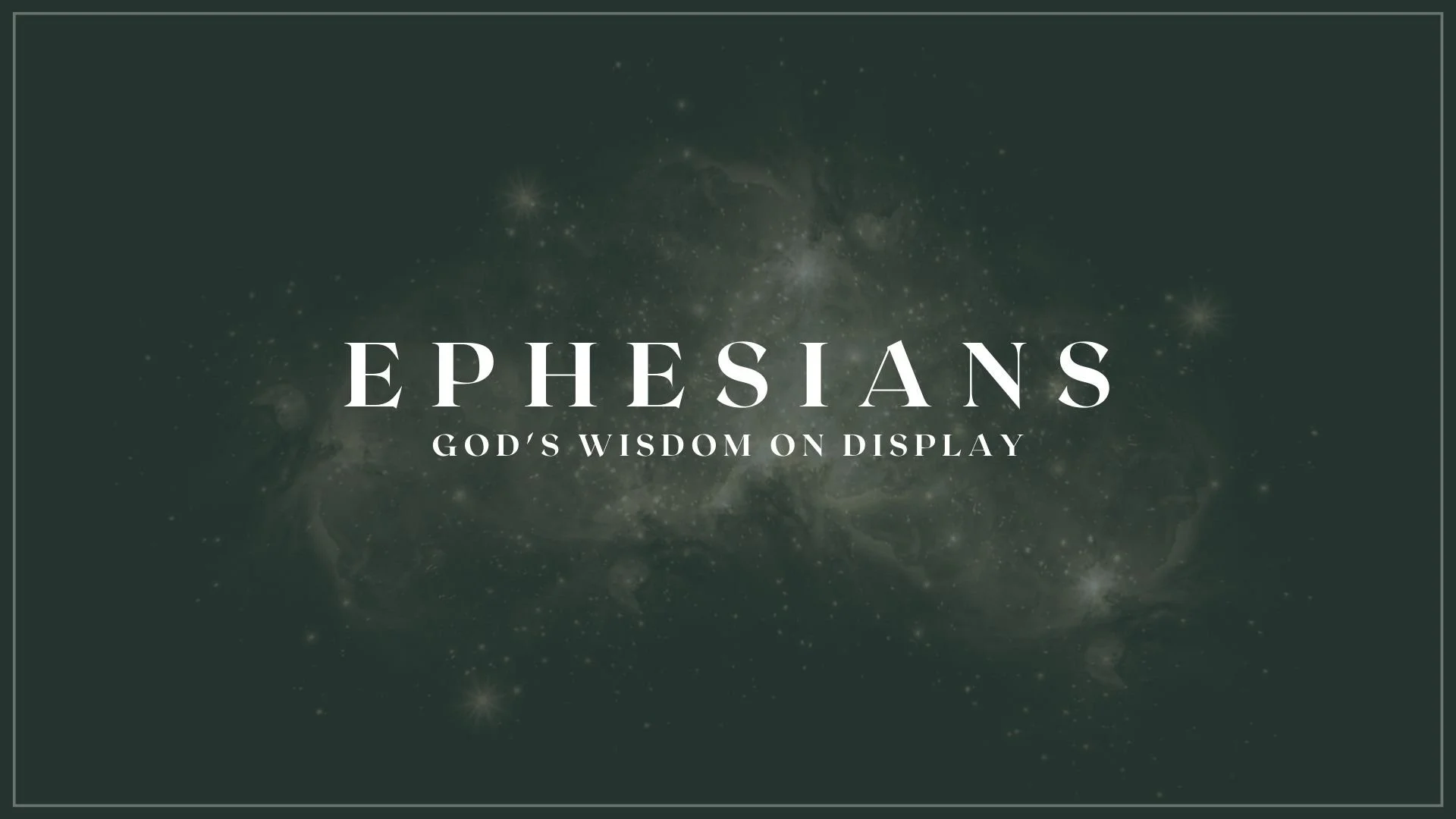 Ephesians: God's Wisdom on Display sermon series graphic